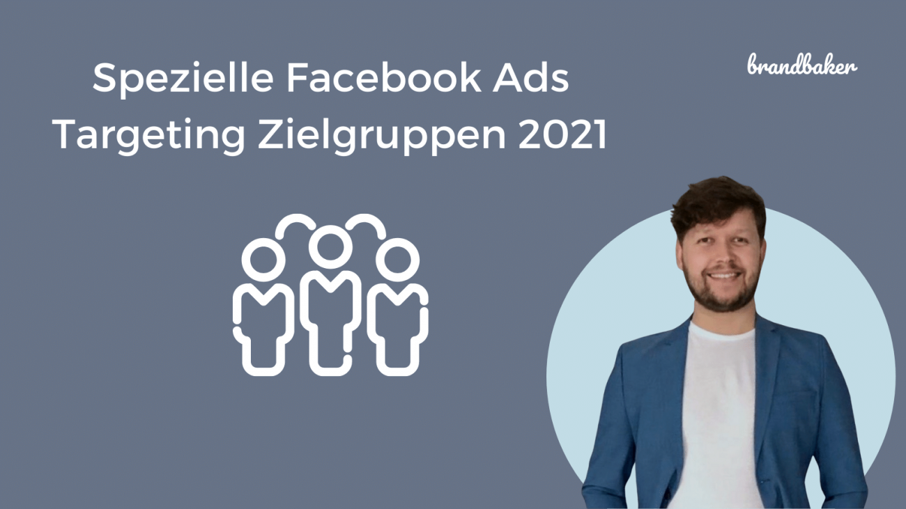 Spezielle Facebook Ads Targeting Zielgruppen 2021